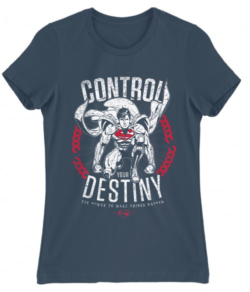 Control your destiny Póló - Ha Superman rajongó ezeket a pólókat tuti imádni fogod!