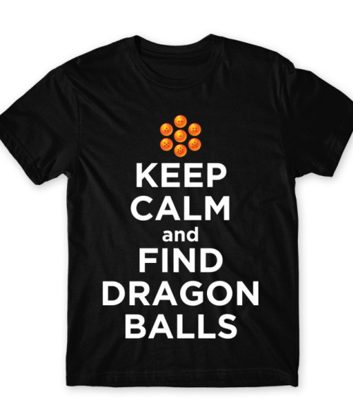 Keep Calm and find Dragon Balls Dragon Ball Póló - Dragon Ball