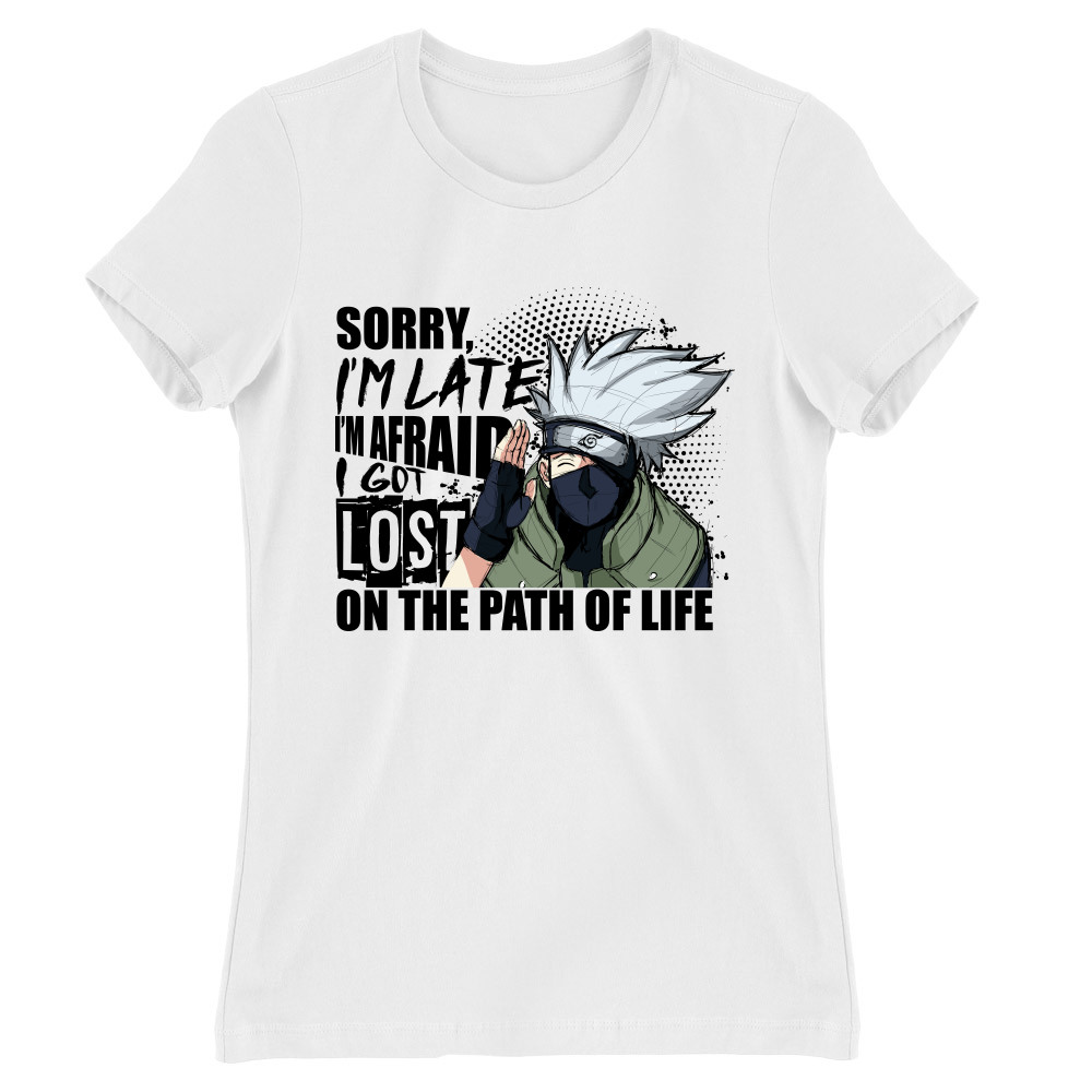 Sorry I'm late - Kakashi Női Póló