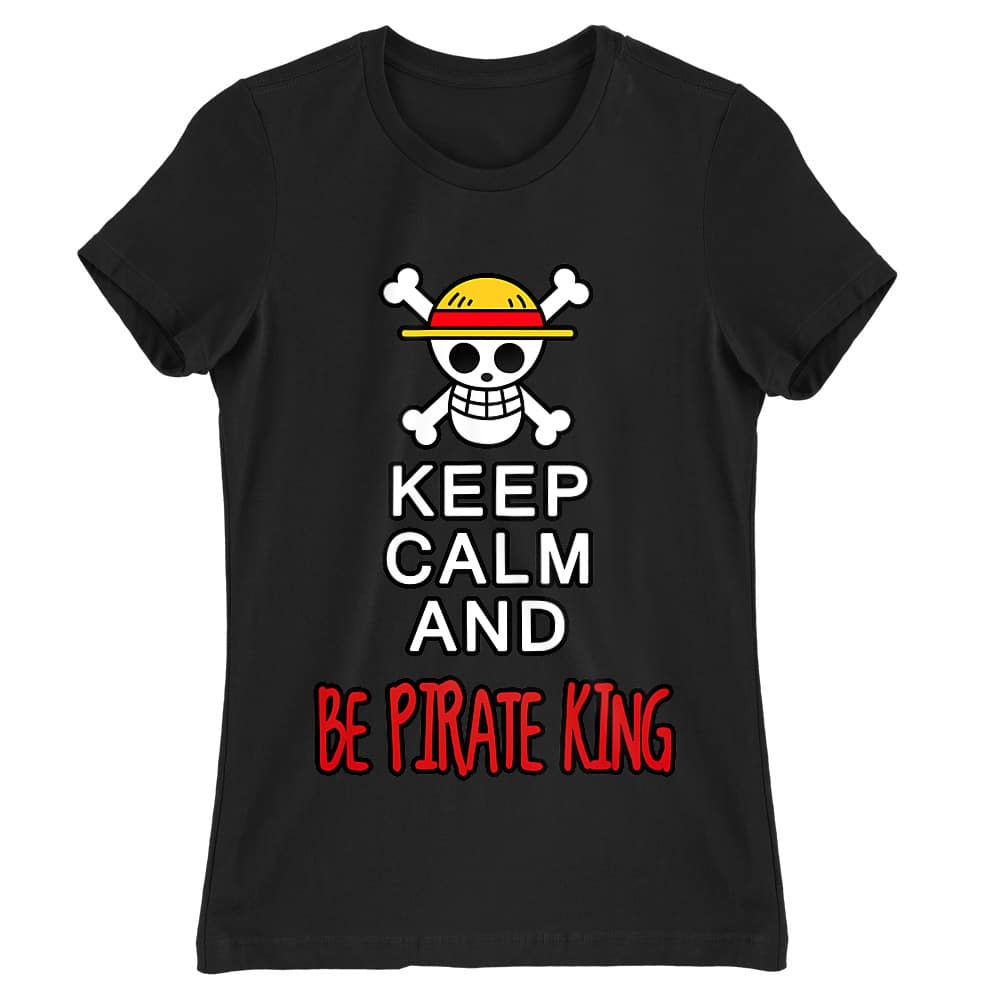 Keep Calm and Be Pirate King Női Póló