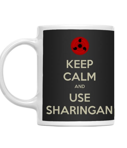 Keep Calm and use Sharingan Bögre - Naruto