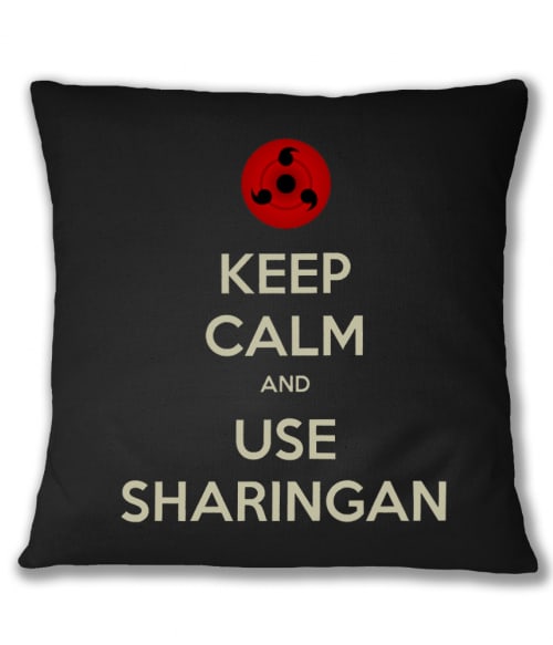 Keep Calm and use Sharingan Párnahuzat - Naruto
