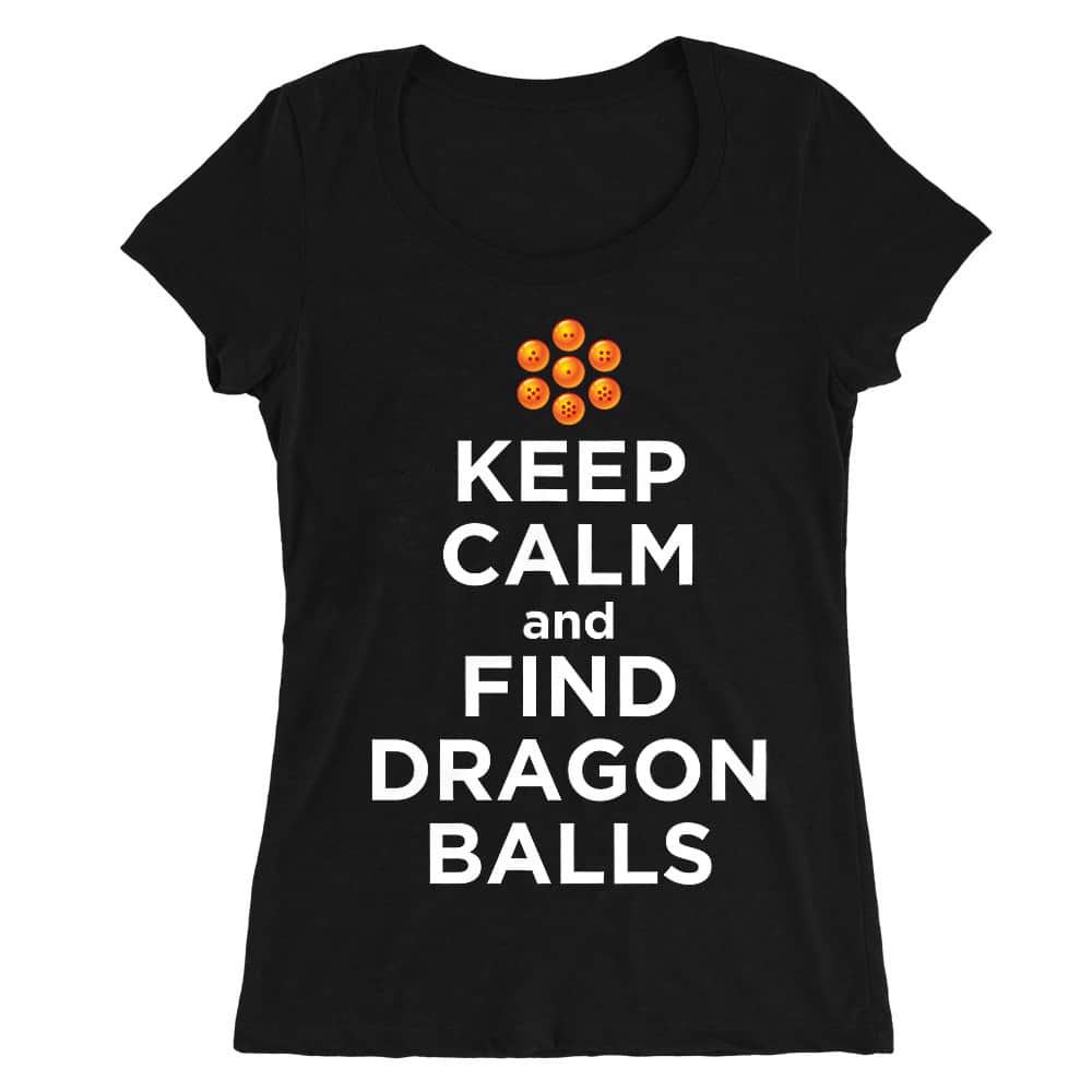 Keep Calm and find Dragon Balls Női O-nyakú Póló
